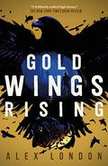 Gold Wings Rising (Skybound #3) by Alex London