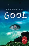 Gool: The Salt Trilogy, Volume Two (The Salt Trilogy #2) by Maurice Gee