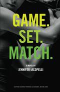 Game. Set. Match. (Outer Banks Tennis Academy #1) by Jennifer Iacopelli