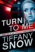 Turn to Me by Tiffany Snow, Angela Dawe