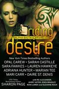 Riding Desire: Alpha Bad Boy Bikers (Legal Heat #2.5) by Daire St. Denis