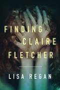 Finding Claire Fletcher by Lisa Regan