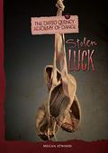 Stolen Luck (Dario Quincy Academy of Dance #2) by Megan Atwood
