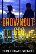 Brownout - 666: or the Real Meaning of the Swastika by John Richard Spencer