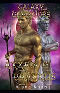 Axxios and Braxxus: Book Six in the Galaxy Gladiators Alien Abduction Romance Series by Alana Khan