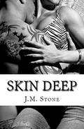 Skin Deep (Skin Deep #1) by J.M. Stone