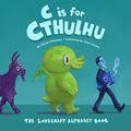 C is for Cthulhu: The Lovecraft Alphabet Book by Jason Ciaramella