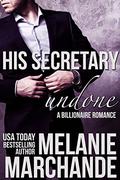 His Secretary: Undone (A Novel Deception #1) by Melanie Marchande