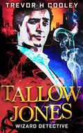 Wizard Detective (Tallow Jones #1) by Trevor H. Cooley