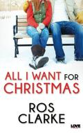 All I Want for Christmas by Ros Clarke