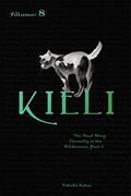 Kieli, Volume 8: The Dead Sleep Eternally in the Wilderness, Part 1 (Kieli Novels キーリ ライトノベル #8) by Yukako Kabei