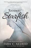 Sanders' Starfish  (John Sanders Book 1) by Tara C. Allred