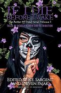 If I Die Before I Wake: Tales of Deadly Women and Retribution (Better Off Dead #3) by Steven Pajak