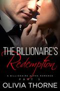 The Billionaire's Redemption  (The Billionaire's Kiss, Book Five): (The Billionaire's Kiss #5) by Olivia Thorne