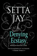 Denying Ecstasy by Setta Jay