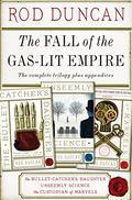 The Fall of the Gas-Lit Empire Boxed Set (Elizabeth Barnabus #1-3 Omnibus) by Rod Duncan