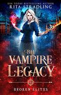 Broken Elites (The Vampire Legacy #3) by Rita Stradling