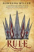 Rule (The Unraveled Kingdom #3) by Rowenna Miller