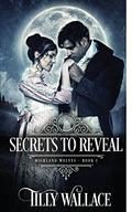 Secrets to Reveal by Tilly Wallace
