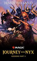 Journey Into Nyx: Godsend, Part II (Magic: The Gathering #71) by Jenna Helland