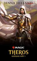 Theros: Godsend, Part I (Magic: The Gathering #70) by Jenna Helland