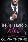 The Billionaire's Kiss (The Billionaire's Kiss #1) by Olivia Thorne