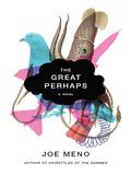 The Great Perhaps by Joe Meno