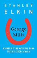 George Mills by Stanley Elkin