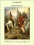 At Agincourt by G.A. Henty