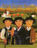 The Three Golden Oranges by Alma Flor Ada