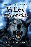 Valley of Monsters (Island of Fog #7) by Keith Robinson
