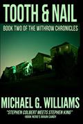 Tooth & Nail (The Withrow Chronicles #2) by Michael G. Williams