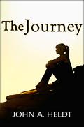 The Journey by John A. Heldt