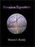 Paradox Equation: Parts 1 & 2 by Sharon L. Reddy