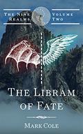 The Libram of Fate (The Nine Realms Series #2) by Mark Cole