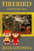 Firebird: Adventure One (Adventures of Alex and Katie #1) by Julia Gousseva