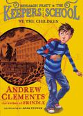 We the Children (Benjamin Pratt & the Keepers of the School #1) by Andrew Clements