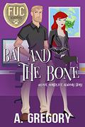 Bat and the Bone (F.U.C. Academy #3) by Alexa Gregory