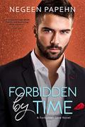Forbidden by Time (Forbidden Love #3) by Negeen Papehn