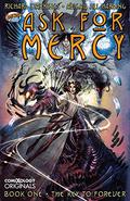 Ask For Mercy Season One: The Key To Forever (Ask For Mercy Collected Issues #1) by Richard Starkings