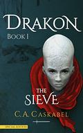 Drakon Book I: The Sieve by C.A. Caskabel