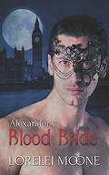 Alexander's Blood Bride (Vampires of London #1) by Lorelei Moone