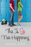 This Is So Not Happening by Kieran Scott