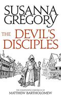 The Devil's Disciples: The Fourteenth Chronicle of Matthew Bartholomew (Matthew Bartholomew #14) by Susanna Gregory