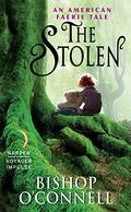The Stolen (An American Fairie Tale #1) by Bishop O'Connell
