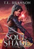 Soul Shade (Soul Stones #2) by T.L. Branson