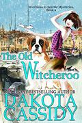 The Old Witcheroo by Dakota Cassidy, Hollie Jackson
