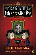 The Tell-Tale Start (The Misadventures of Edgar & Allan Poe #1) by Gordon McAlpine