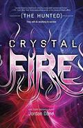 Crystal Fire (The Hunted #2) by Jordan Dane