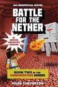 Battle for the Nether: Book Two in the Gameknight999 Series: An Unofficial Minecrafter’s Adventure by Mark Cheverton